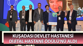 Kuşadası Devlet Hastanesi, Dijital Hastane Ödülü'nü aldı