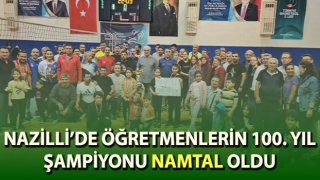 Nazilli’de öğretmenlerin 100. yıl şampiyonu NAMTAL oldu