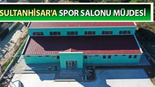 Sultanhisar'a spor salonu müjdesi