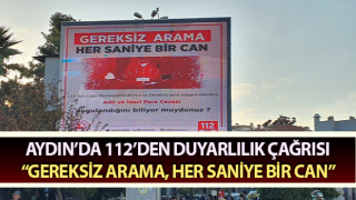 Aydın’da 112’den duyarlılık çağrısı