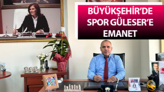 Büyükşehir’de spor Güleser’e emanet