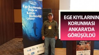 Ege kıyılarının korunması Ankara’da görüşüldü