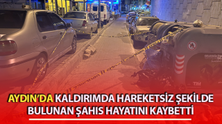 Hareketsiz şekilde bulunan şahıs hayatını kaybetti