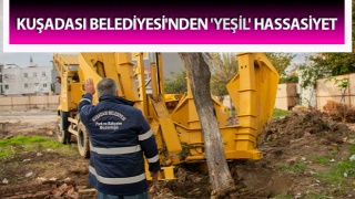 Kuşadası Belediyesi'nden 'yeşil' hassasiyet