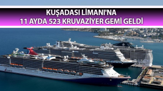 Kuşadası’nda 11 ayda 523 kruvaziyer gemi geldi