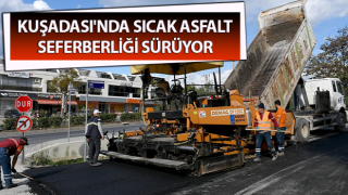 Kuşadası'nda sıcak asfalt seferberliği sürüyor