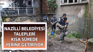 Nazilli Belediyesi talepleri kısa sürede yerine getiriyor