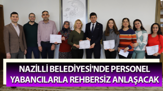 Nazilli Belediyesi'nde personel, yabancılarla rehbersiz anlaşacak