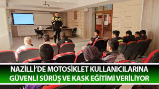 Nazilli’de motosiklet kullanıcılarına eğitim veriliyor