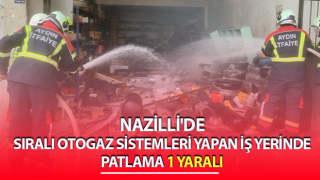 Nazilli'de patlama: 1 yaralı