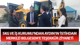 SKG ve İş Kurumu'ndan Aydın’ın ‘istihdam merkezi Belgesem'e teşekkür ziyareti