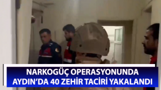 Aydın’da 40 zehir taciri yakalandı