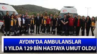 Aydın’da ambulanslar, 1 yılda 129 bin hastaya umut oldu