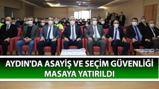 Aydın'da asayiş ve seçim güvenliği masaya yatırıldı