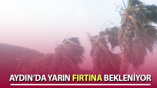 Aydın’da fırtına bekleniyor