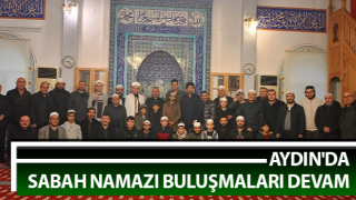 Aydın'da sabah namazı buluşmaları sürüyor