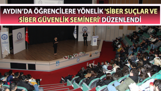 Aydın’da üniversite öğrencilere yönelik seminer düzenlendi