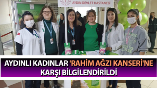 Aydınlı kadınlar 'Rahim Ağzı Kanseri'ne karşı bilgilendirildi