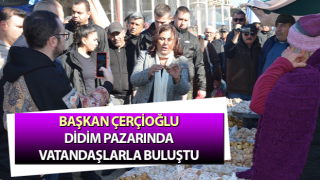 Başkan Çerçioğlu halk pazarında vatandaşlarla buluştu