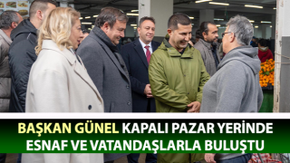 Başkan Günel, kapalı pazar yerini ziyaret etti