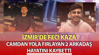 Camdan yola fırlayan 2 arkadaş hayatını kaybetti