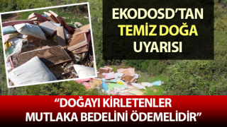 EKODOSD’tan temiz doğa uyarısı