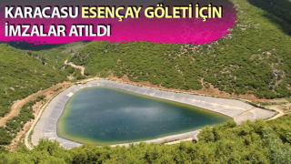 Esençay Göleti için imzalar atıldı