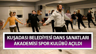 Kuşadası Belediyesi Dans Sanatları Akademisi Spor Kulübü açıldı