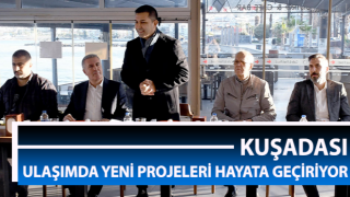 Kuşadası ulaşımda yeni projeleri hayata geçiriyor