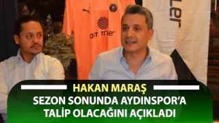 Maraş, sezon sonunda Aydınspor’a talip olacağını açıkladı