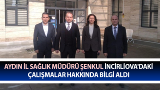 Müdür Şenkul, İncirliova'daki çalışmalar hakkında bilgi aldı