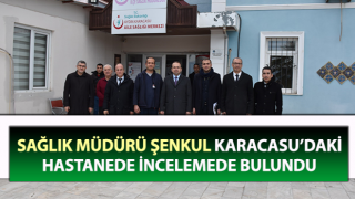 Müdür Şenkul, Karacasu’daki hastanede incelemede bulundu