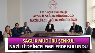 Müdür Şenkul, Nazilli’de incelemelerde bulundu