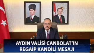 Vali Canbolat’ın, Regaip Kandili mesajı