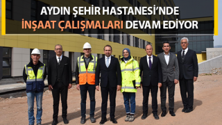 Aydın Şehir Hastanesi’nde inşaat çalışmaları sürüyor