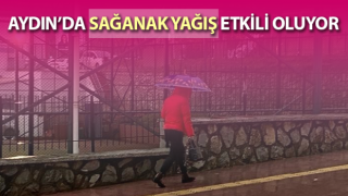 Aydın’da sağanak yağış etkili oluyor