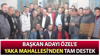 Başkan adayı Özel'e tam destek