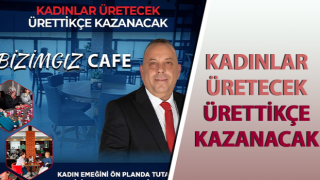 Bozdoğan’lı kadınlar üretecek ürettikçe kazanacak