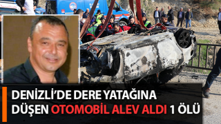 Dere yatağına düşen otomobil alev aldı: 1 ölü