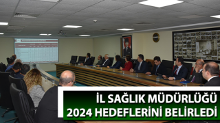 İl Sağlık Müdürlüğü 2024 hedeflerini belirledi