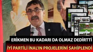 İYİ Partili İnal'ın projelerini sahiplendi