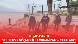 Kuşadası'nda 3 düzensiz göçmen yakalandı