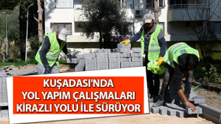 Kuşadası'nda yol yapım çalışmaları sürüyor