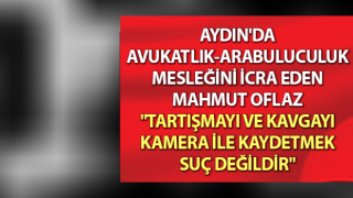 "Tartışmayı ve kavgayı kamera ile kaydetmek suç değildir"