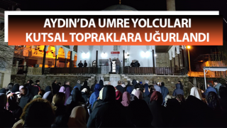 Umre yolcuları kutsal topraklara uğurlandı