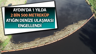 Aydın’da 2 bin 500 metreküp atığın denize ulaşılması engellendi