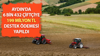 Aydın’da 6 bin üreticiye 199 milyon TL ödendi