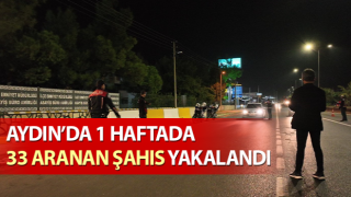 Aydın’da aranan 33 şüpheli şahıs yakalandı