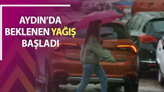 Aydın’da beklenen yağış başladı