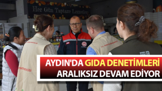 Aydın'da gıda denetimleri sürüyor